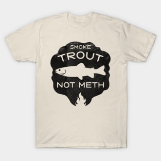 Smoke Trout Not Meth (black) T-Shirt